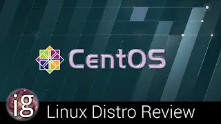 Cent OS 7 Review - Linux Distro Reviews