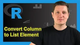 Convert Data Frame Columns to List Elements in R (2 Examples) | Adapt One / Each Variable | colnames