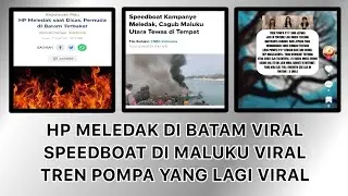 HP Meledak di Batam Viral & Insiden Speedboat Cagub di Maluku