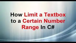 How Limit a Textbox to a Certain Number Range In C#