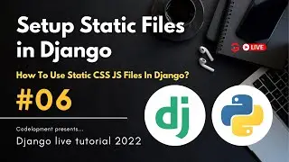 Live - #6 | How to Load Static 'CSS Files in Django? | Get Data From HTML Django | Codelopment