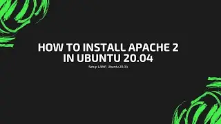 How to install Apache2 in Ubuntu 20.04. LAMP setup - Part 1.