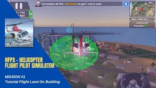 HFPS - Helicopter Flight Pilot Simulator Mission#1 Tutorial Flight Land On Building