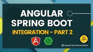 Spring Boot and Angular Integration - Part 2 | Java Tech Solutions