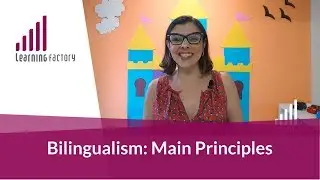 Bilingualism: Main Principles