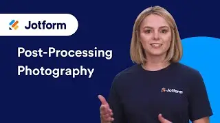 Introduction to Post-processing in Photography