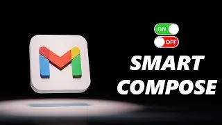 How To Enable / Disable Smart Compose On Gmail