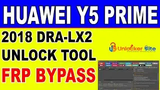 Huawei Y5 Prime 2018 [DRA-LX2] FRP Bypass By Unlock Tool