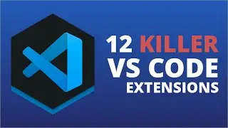 12 Killer VS Code Extensions