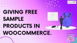 Learn How to Give Free Sample Products in Woocommerce | EducateWP 2023