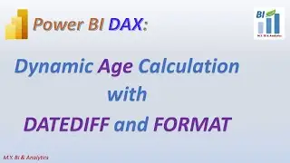 Power BI DAX: Dynamic Age Calculation with DATEDIFF and FORMAT