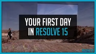 Your First Day in Resolve 15 - DaVinci Resolve Basic Tour