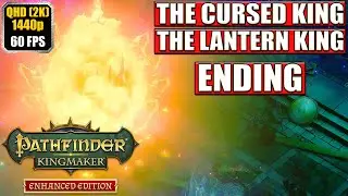 Pathfinder Kingmaker Ending [The Cursed King - The Lantern King] Gameplay Walkthrough [Full Game]