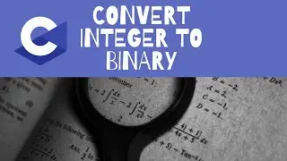 C program Convert Integer to Binary