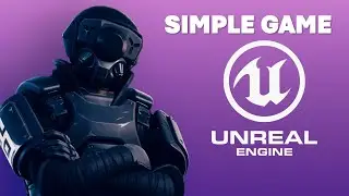 How To Create A Simple Game In Unreal Engine 5 - UE5 Beginner Tutorial