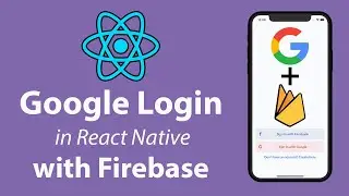 Google Login in React Native with Firebase