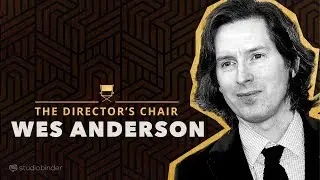 Wes Anderson Explains How to Write & Direct Movies | The Director's Chair
