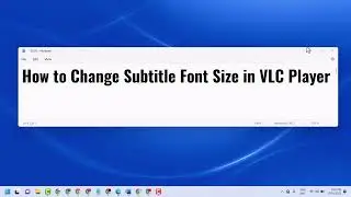 How to Change Subtitle Font Size in VLC Player