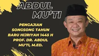 PENGAJIAN SONGSONG TAHUN BARU HIJRIYAH 1445 H | Prof. Dr. Abdul Mu'ti, M.Ed.