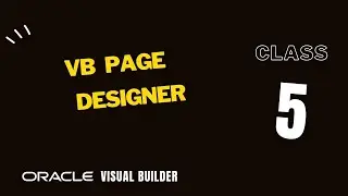 5. Overview of Oracle Visual Builder page designer, page designer features