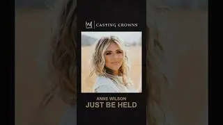ARTIST ANNOUNCEMENT: “Just Be Held” featuring Anne Wilson. Pre-save and pre-add now.