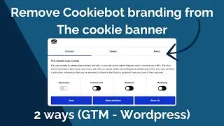 How To Remove Cookiebot CMP Branding From Cookie Banner