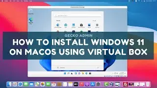 How To Install Windows 11 On MacOS Using Virtual Box