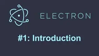 Learn Electron Framework [Beginner]: Tutorial 1