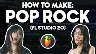 How to Make POP ROCK (FL Studio 20)