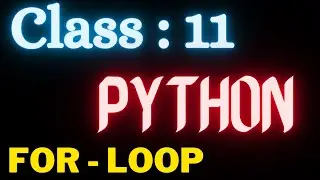 Class 11 Python | IP For Class 11 | CS for Class 11