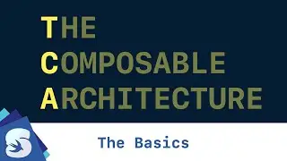 The basics of The Composable Architecture