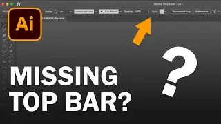 How to Get the Top Bar Back In Adobe Illustrator