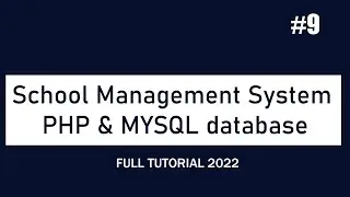 How to Make School Management System Using PHP & MYSQL database   Part  9