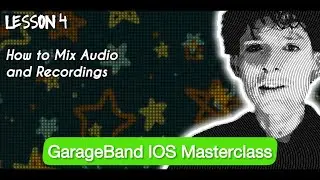 How to Mix Audio on GarageBand IOS [Lesson 4]