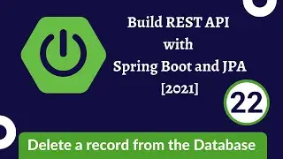 Build REST API with Spring Boot and JPA [2021] - 22 Delete record from database