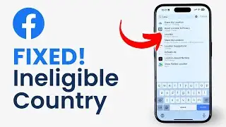 How to Fix Ineligible Country on Facebook