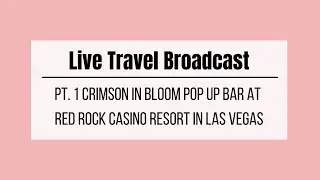 Crimson in Bloom Pop Up Bar-Red Rock Las Vegas