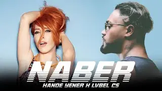 HANDE YENER X LVBEL C5 - NABER REMİX ( Prod.Mordi)