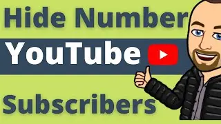 How To Hide The Number Of Subscribers You Have On YouTube
