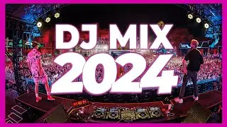 DJ MIX 2024 - Mashups & Remixes of Popular Songs 2024 | DJ Remix Club Music Party Songs Mix 2023