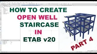 How to Create Open Well Starcase In ETAB Part4