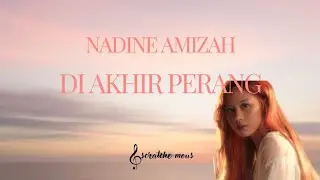 Nadine Amizah - Di Akhir Perang | Lagu Viral Tiktok