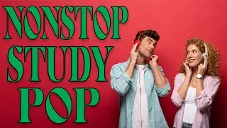 3 Hours of Nonstop Study Pop! | Instrumentals Without Vocals