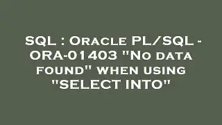 SQL : Oracle PL/SQL - ORA-01403 