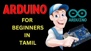 Arduino Programming for Beginners | How Arduino works |Arduino IDE in Tamil