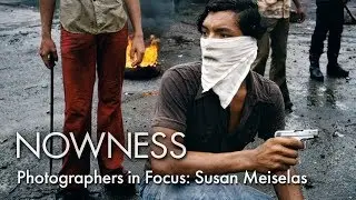 Photographers in Focus: Susan Meiselas