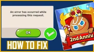 How To Fix Cookie Run Kingdom An Error Has Occurred?