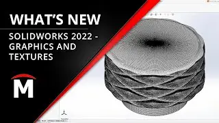 What's New in SOLIDWORKS 2022 - Graphics and Textures