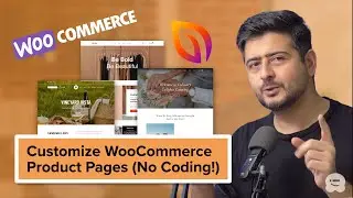 How to Customize WooCommerce Product Pages (Without Coding!)