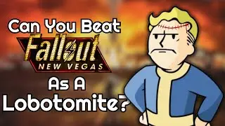 Can You Beat Fallout New Vegas As a Lobotomite?